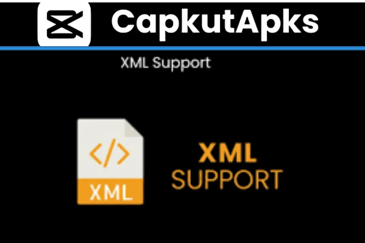 XML Support in CapCut APK for Pro Level users