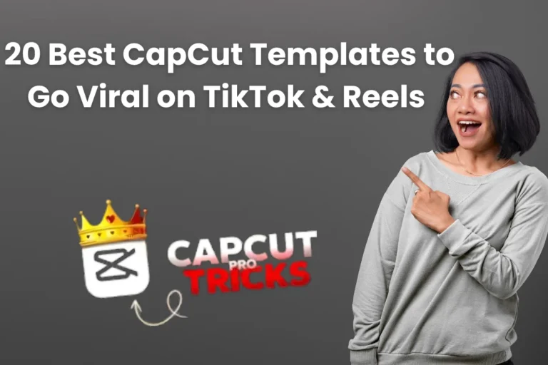 20 Best CapCut Templates to Go Viral on TikTok & Reels